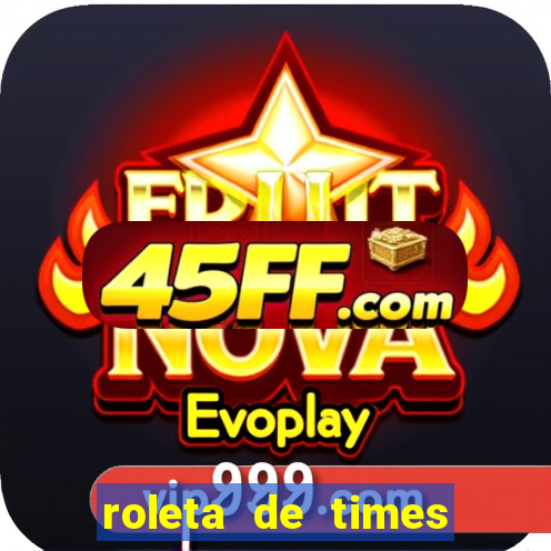 roleta de times fifa 24